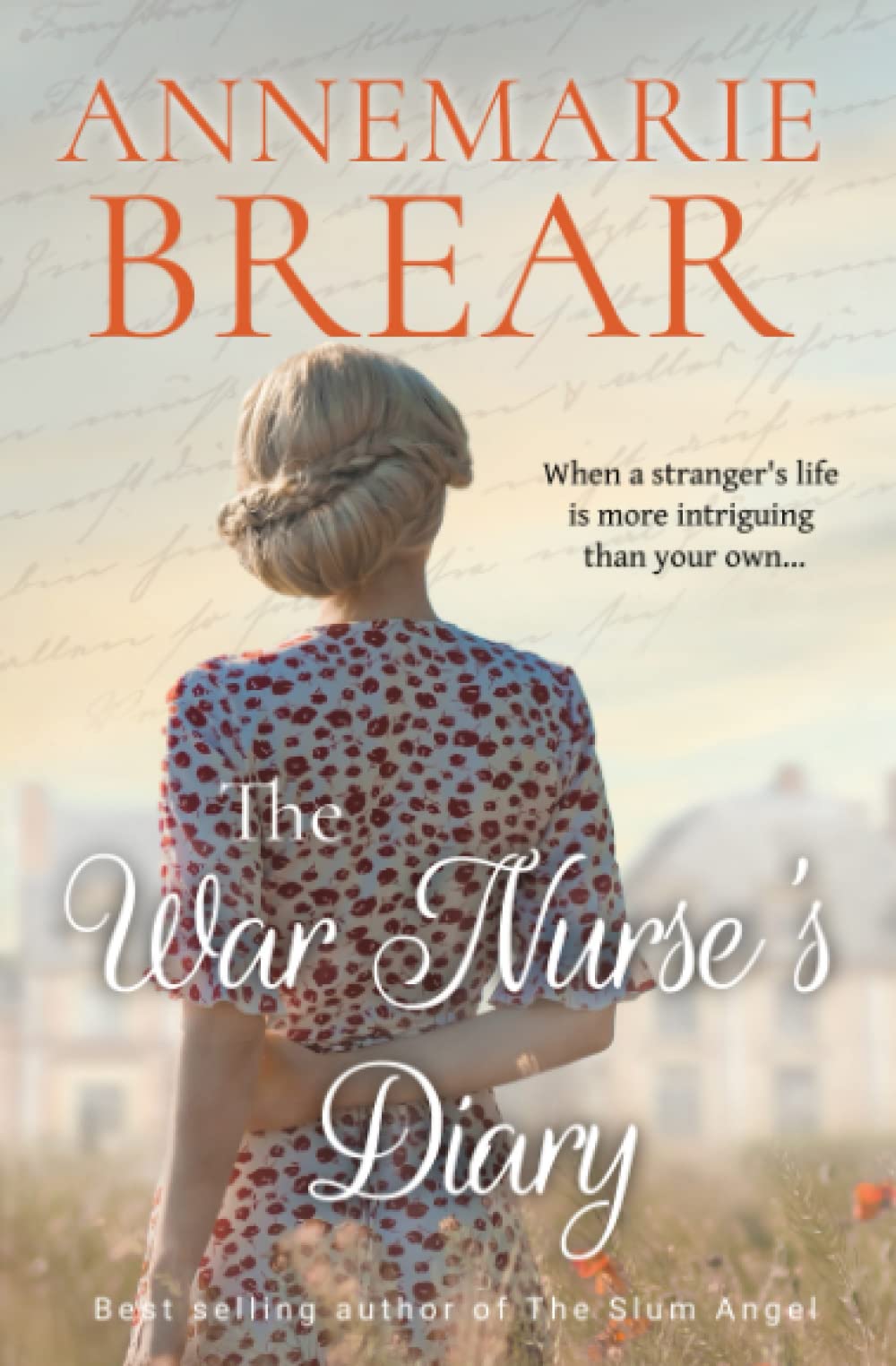 The War Nurse's Diary: An emotional dual timeline