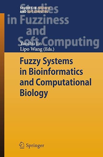 Fuzzy Systems in Bioinformatics and Computational Biology: 242 (Studies in Fuzziness and Soft Computing)