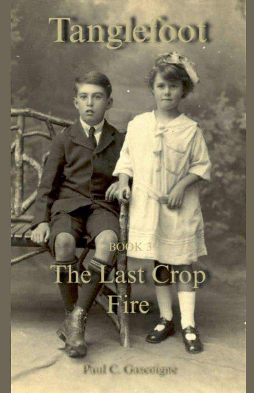 Tanglefoot: 3 (The Last Crop Fire)