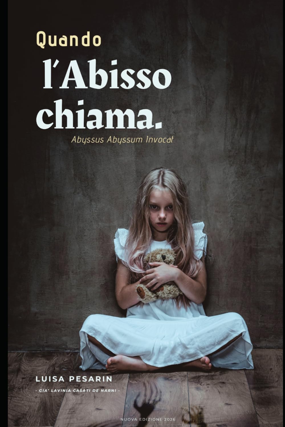 QUANDO L’ABISSO CHIAMA: Abyssus Abyssum Invocat: 4 (Ombre Invisibili: Storie di Abusi e Narcisismo)
