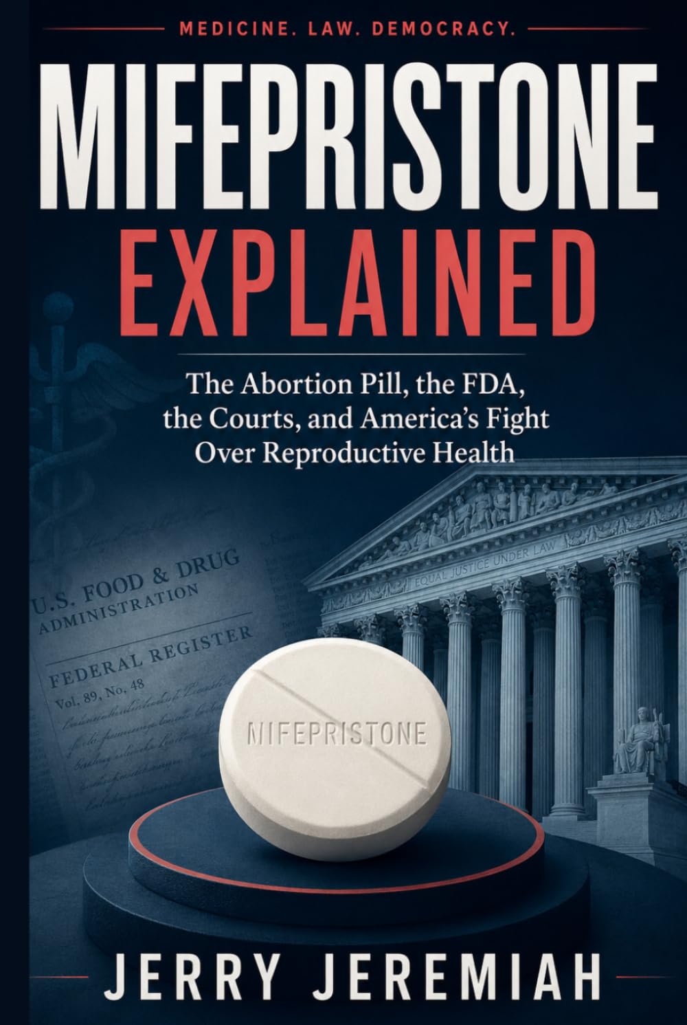 Mifepristone Explained: The Abortion Pill, the FDA, the Courts, and America's Fight Over Reproductive Health
