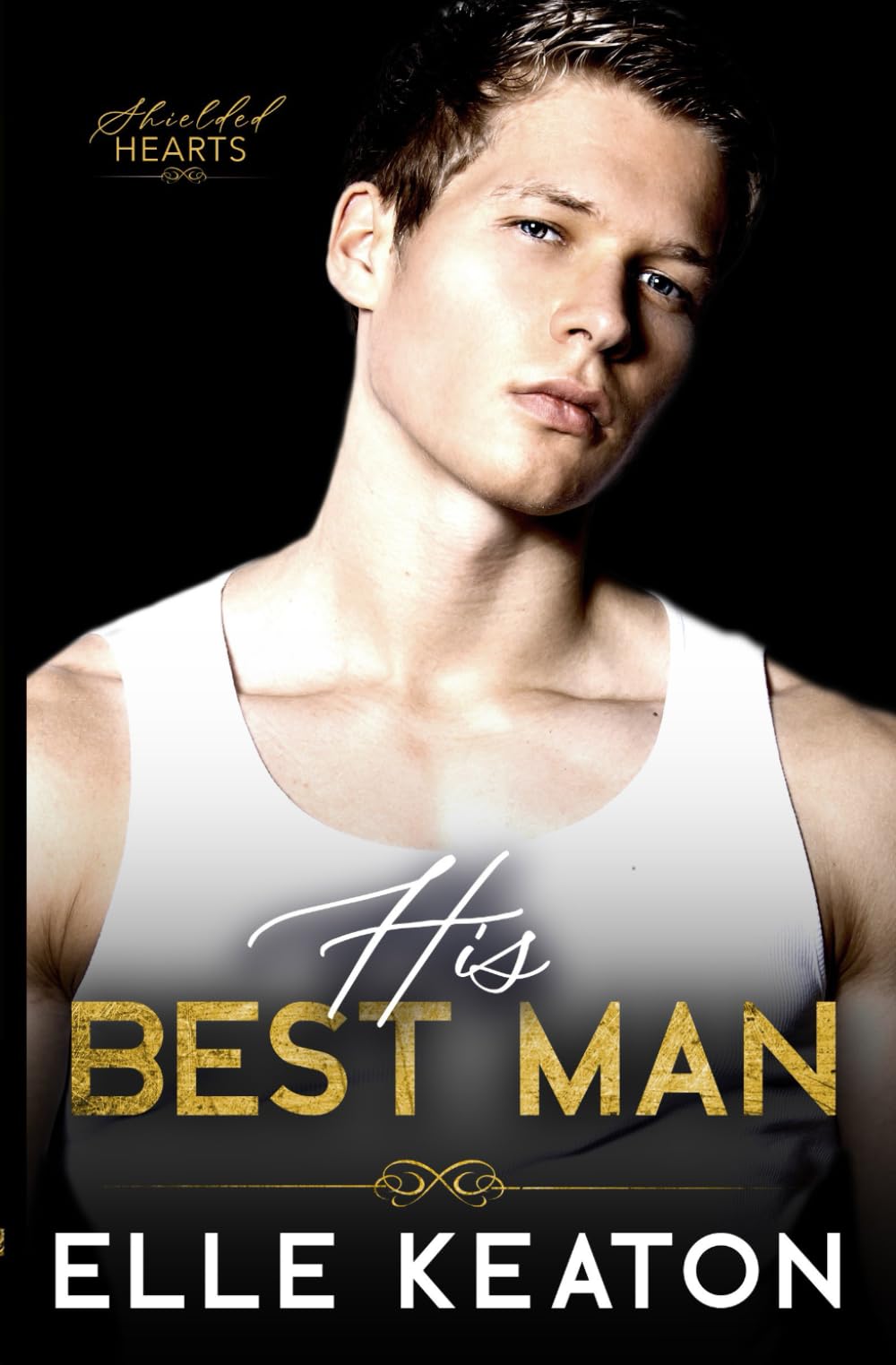 His Best Man: Contemporary Gay Romance (Shielded Hearts)
