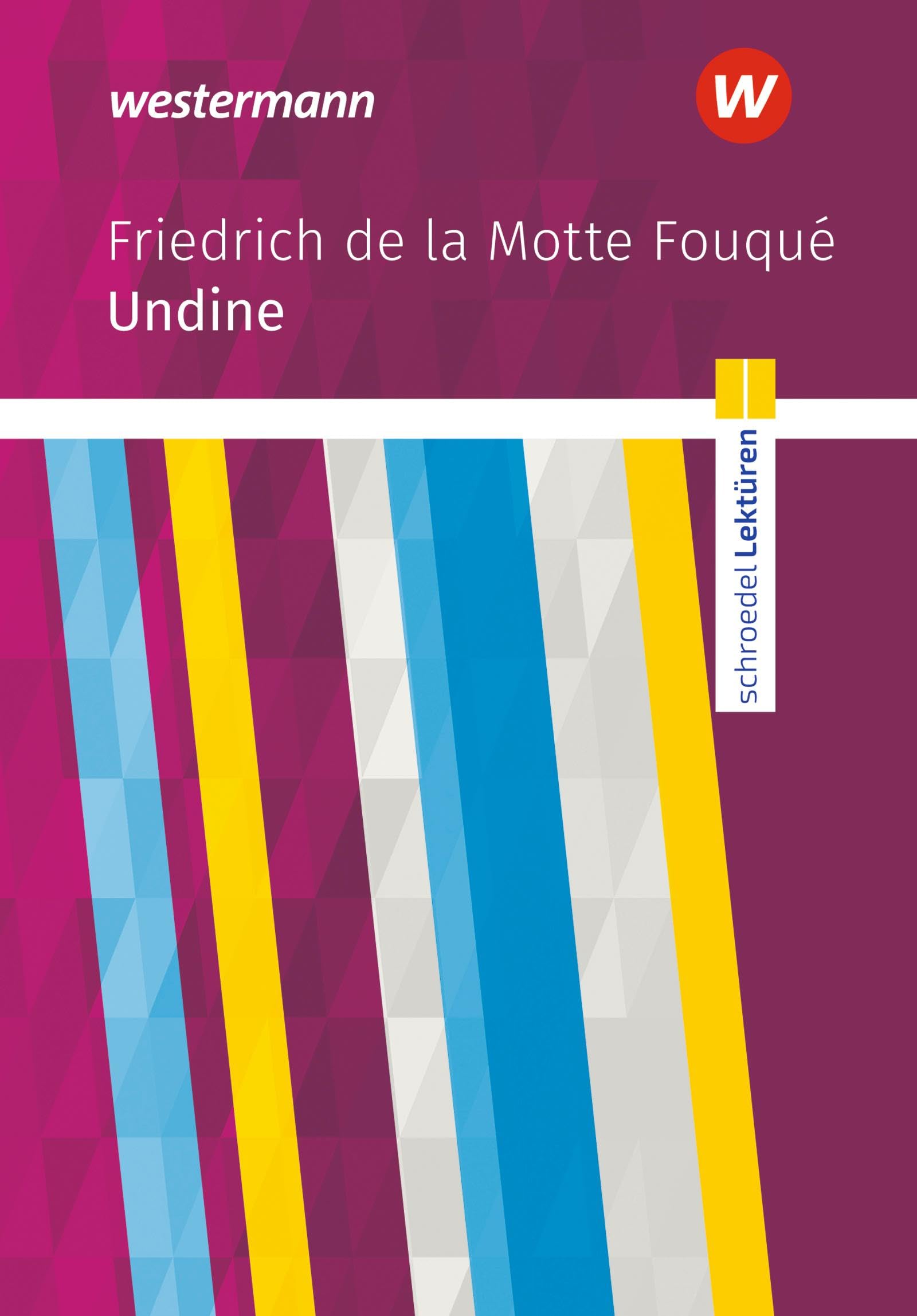 Schroedel Lektüren: Friedrich de la Motte Fouqué: Undine Textausgabe
