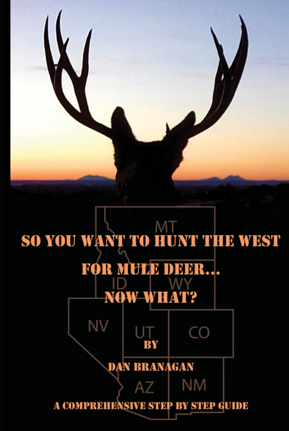 So You Want To Hunt The West For Mule Deer: Now What      Hardcover – October 28, 2021