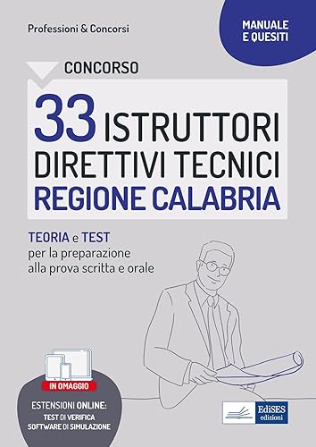 Concorso 33 Istruttori Direttivi Tecnici Regione Calabria: teoria e test per la prova scritta e orale. Con simulatore in omaggio