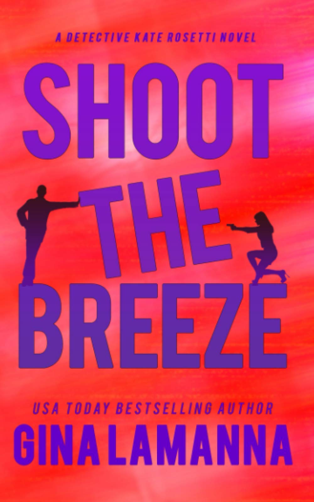 Shoot the Breeze (Detective Kate Rosetti Mystery)