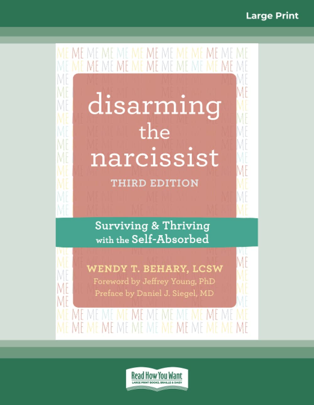 Disarming the Narcissist: Surviving and Thriving with the Self-Absorbed