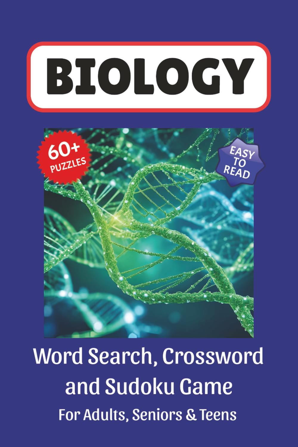 Biology Puzzle Book: Word Search, Crossword and Sudoku Game, Easy to Read Print about Biology, Cell, Ecosystems and More | 6x9 inches, 120 pages | 60 ... for Vacations, Holidays and Leisure Time