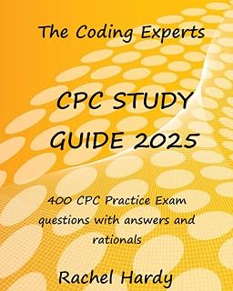 CPC Study Guide 2025: 400 CPC Practice exams Questions With Answers and Rationales