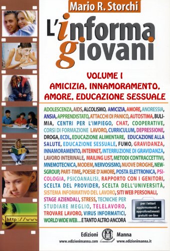 Amicizia, Innamoramento, Amore, Educazione Sessuale (collana "l'InformaGiovani", volume I) Amicizia, Innamoramento, Amore, Educazione Sessuale (collana "l'InformaGiovani", volume I)
