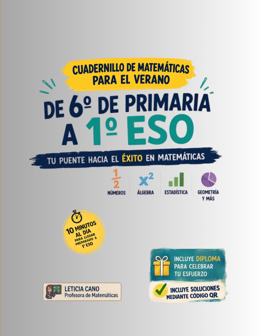 CUADERNILLO DE MATEMÁTICAS PARA EL VERANO: DE 6º DE PRIMARIA A 1º ESO, TU PUENTE HACIA EL ÉXITO EN MATEMÁTICAS