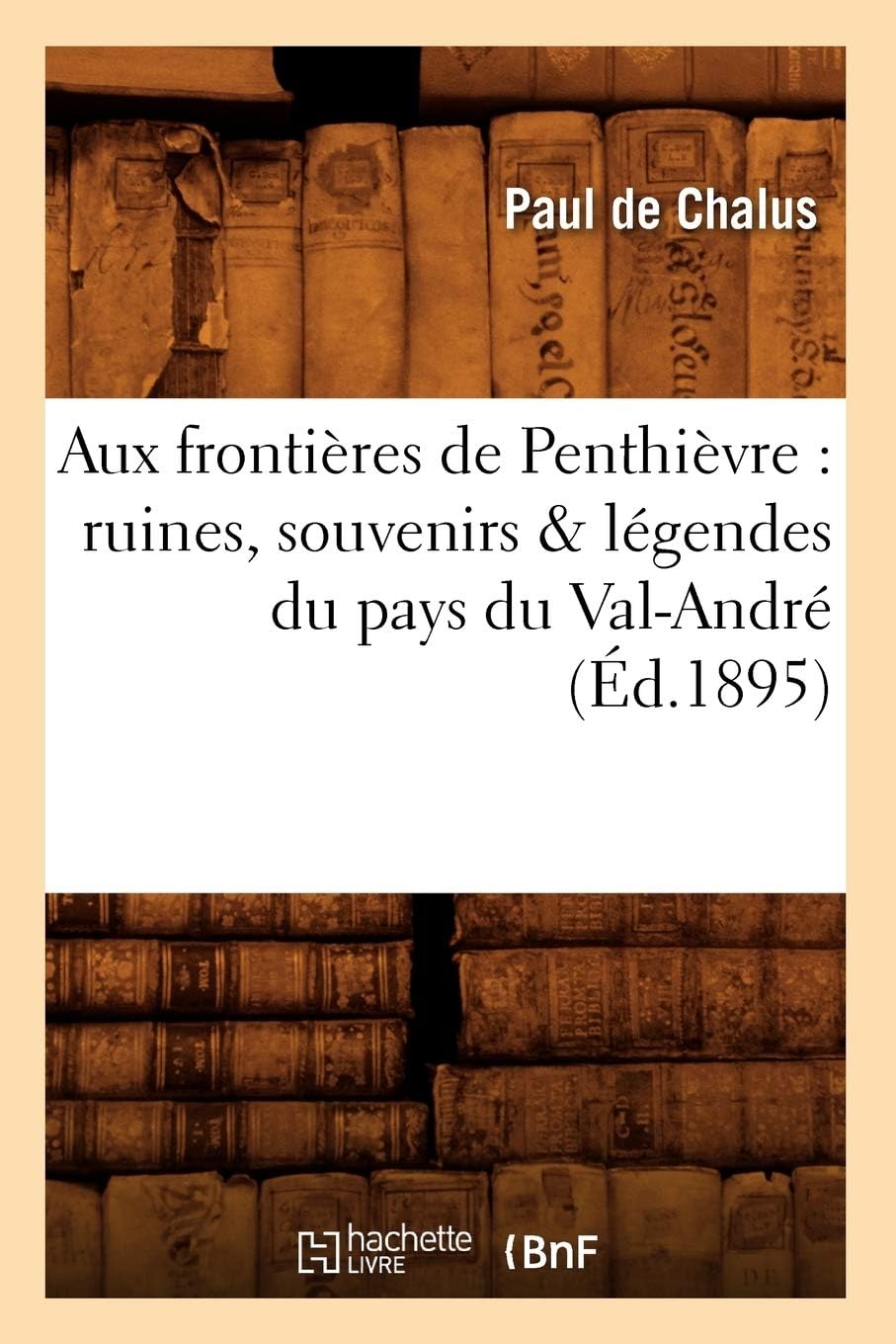 Aux Frontières de Penthièvre: Ruines, Souvenirs &