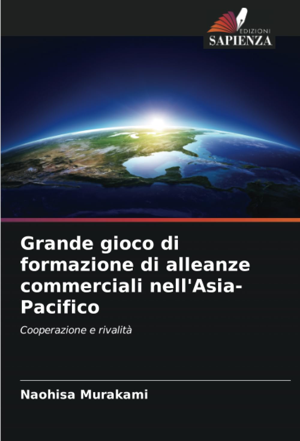 Grande gioco di formazione di alleanze commerciali nell'Asia-Pacifico: Cooperazione e rivalità