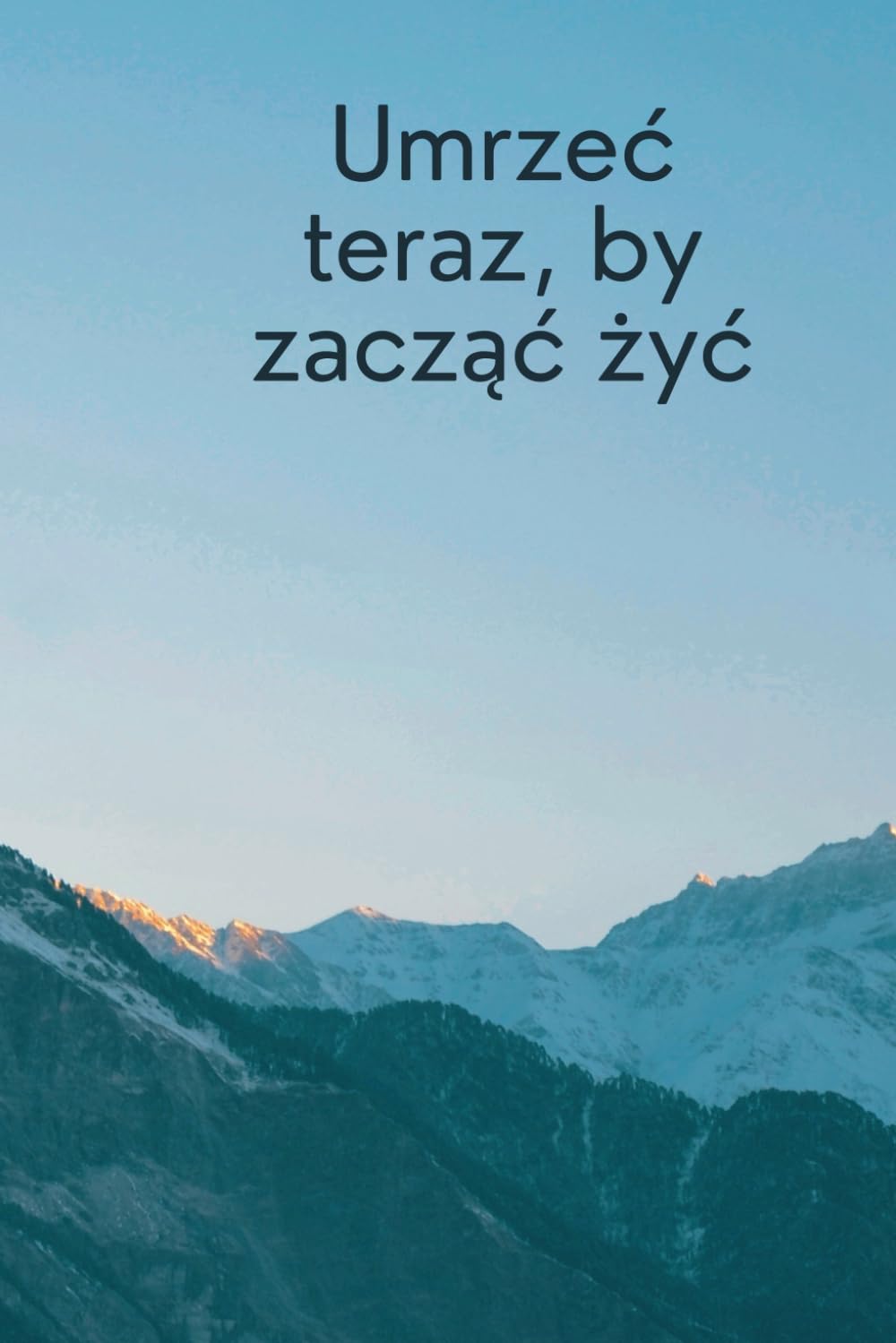 DIE NOW TO LIVE: ,,Umrzeć dla świata, by zacząć żyć dla siebie”