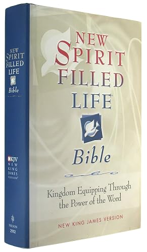 New Spirit Filled Life Bible: Kingdom Equipping Through the Power of the Word