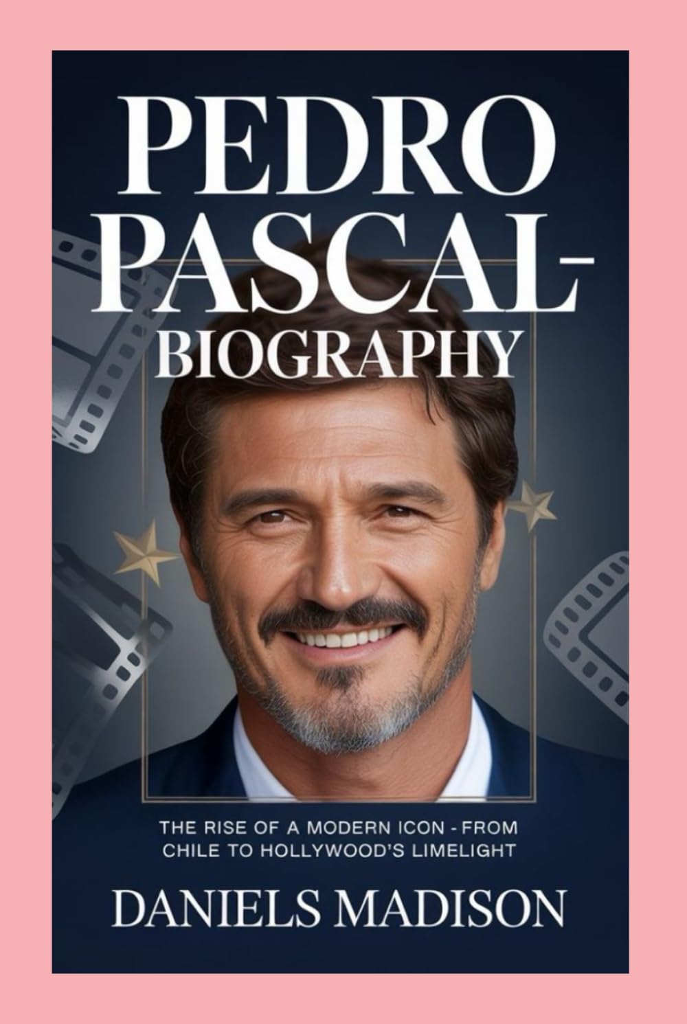 PEDRO PASCAL-BIOGRAPHY: THE RISE OF A MODERN ICON – FROM CHILE TO HOLLYWOOD’S LIMELIGHT