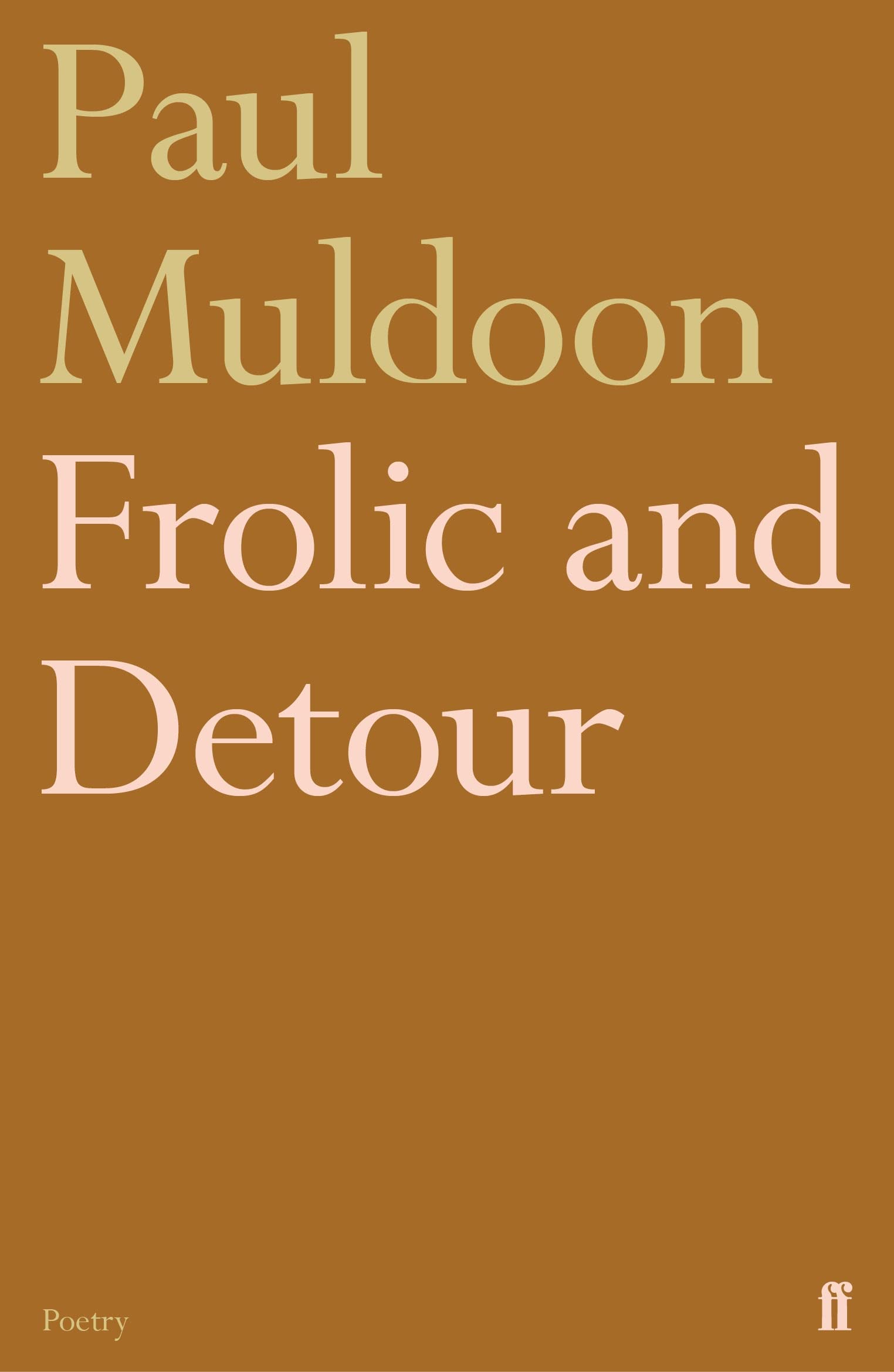 Frolic and Detour by Paul Muldoon (Paperback Book)