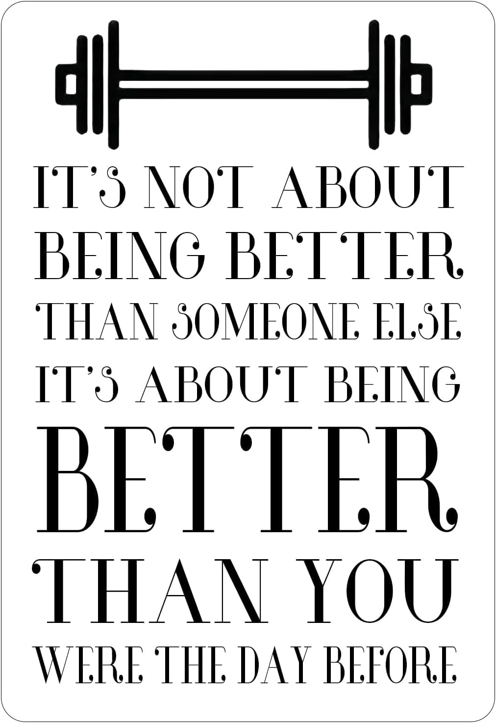 Anceky It'sAbout Being Better Than Someone Else Metal Sign Fitness Gym Funny Vintage Tin Sign Wall Art Decor Iron Poster for Home Farmhouse Bar Pub Cafe Garage Man Cave s 8x12 Inch
