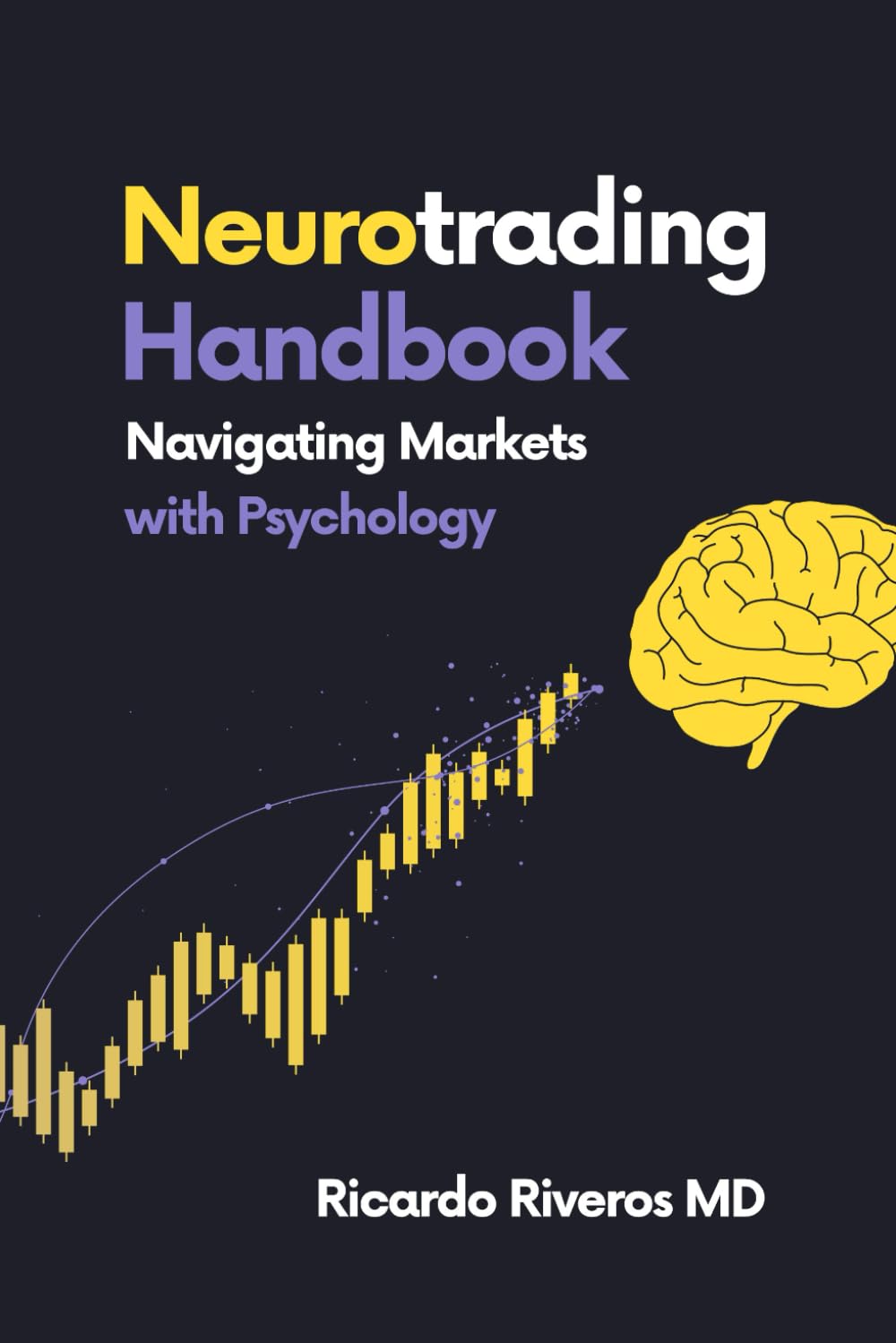 Neurotrading Handbook: Navigating Markets with Psychology