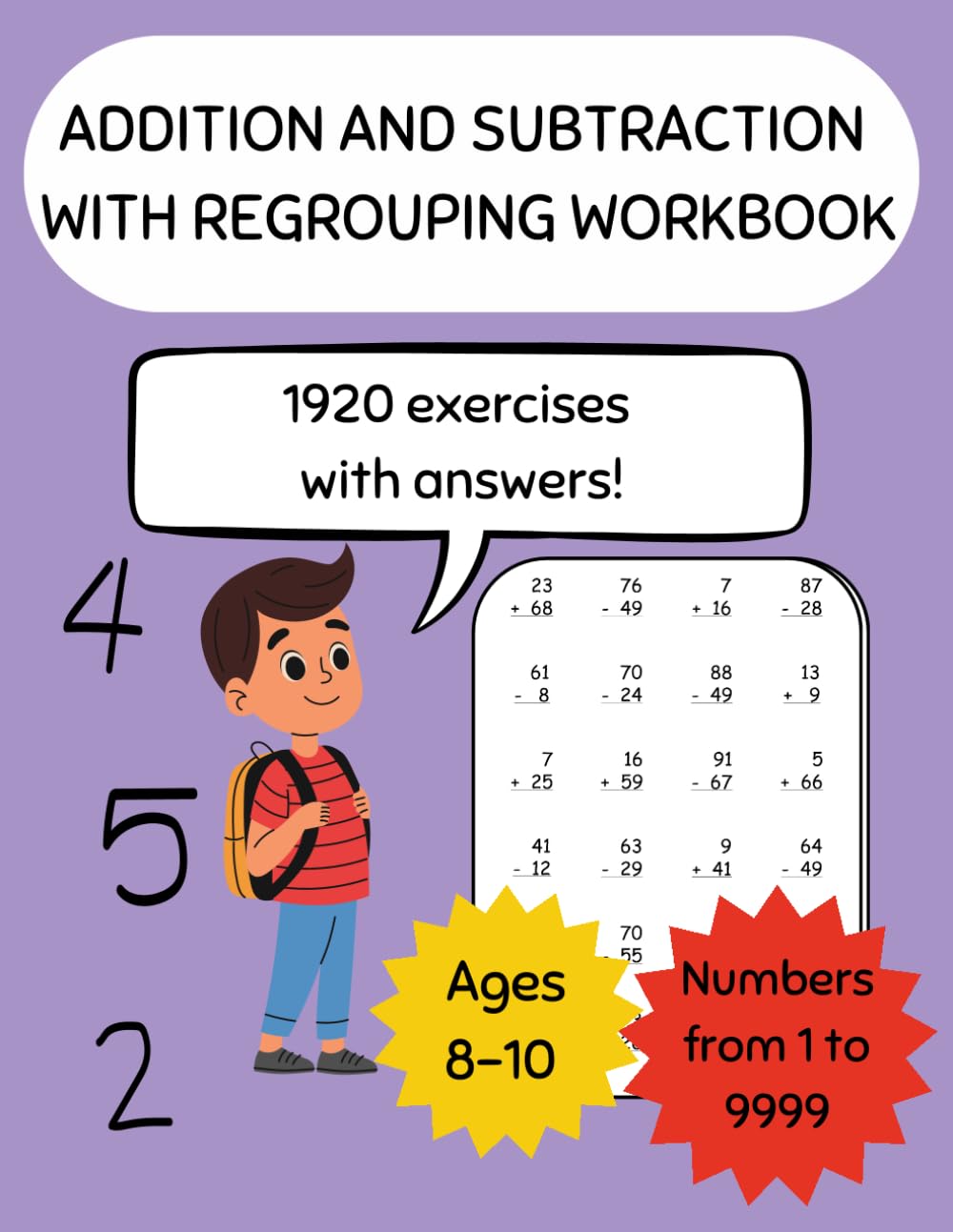 Addition and subtraction with Regrouping Workbook: Addition and subtraction Workbook up to 4 Digits for Children Ages 8 to 10 – 1920 Problems with ... (Basic arithmetic: addition and subtraction)
