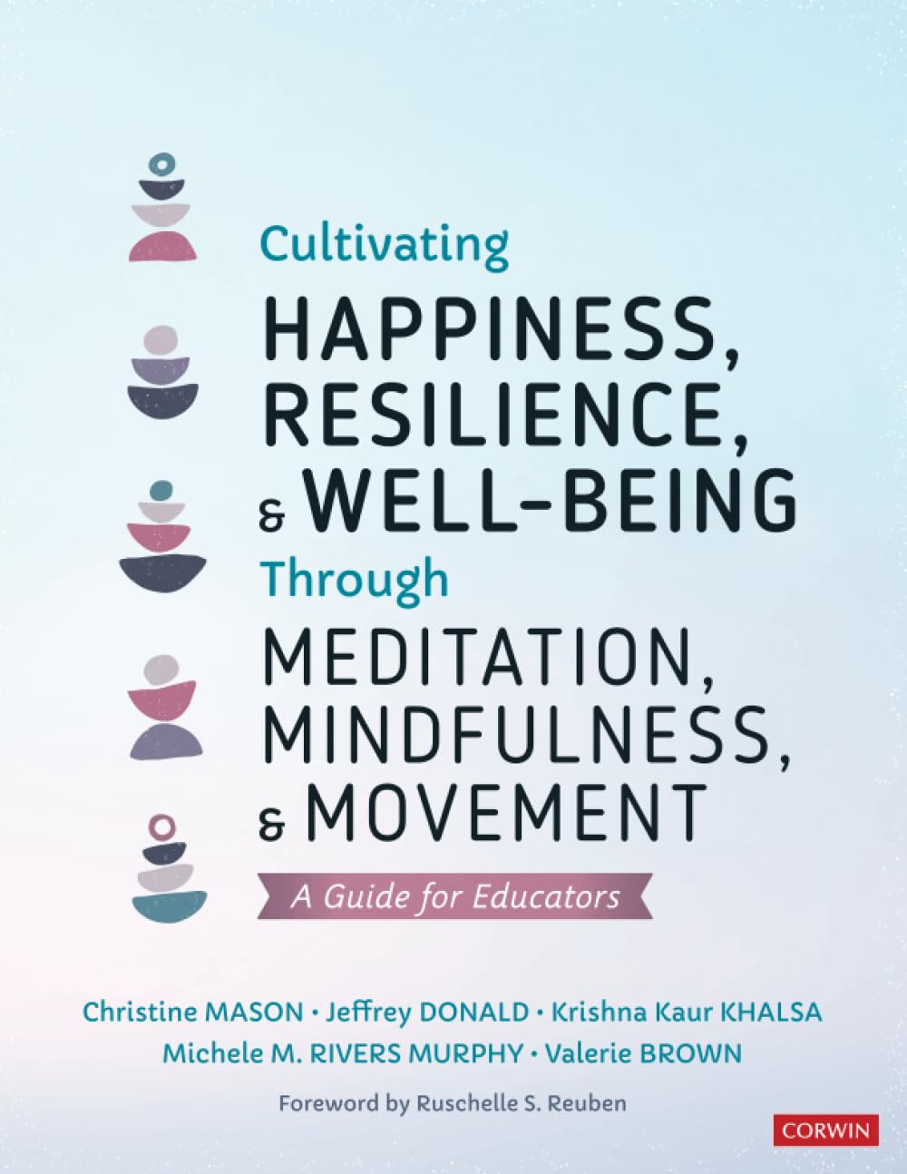 Cultivating Happiness, Resilience, and Well-Being Through Meditation, Mindfulness, and Movement: A Guide for Educators: A Guide for Educators