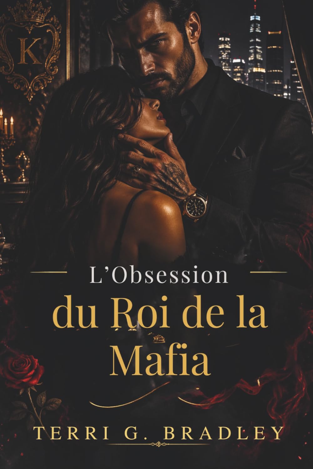 L’Obsession du Roi de la Mafia: Une romance sombre de pouvoir, de captivité et de désir dangereux
