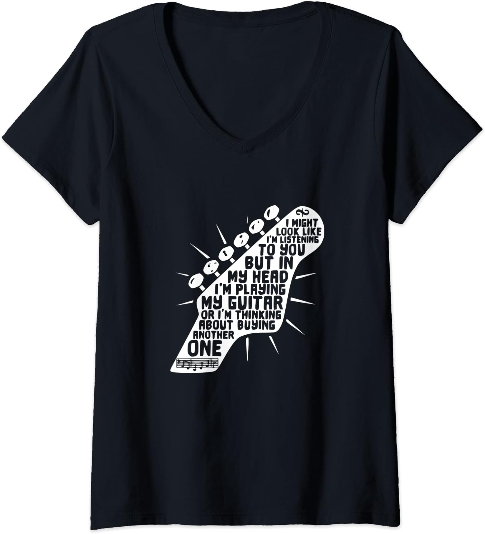 I Might Look Like I'm Listening To-You Funny MusicWomens I Might Look Like I'm Listening To You Funny Music Guitar V-Neck T-Shirt