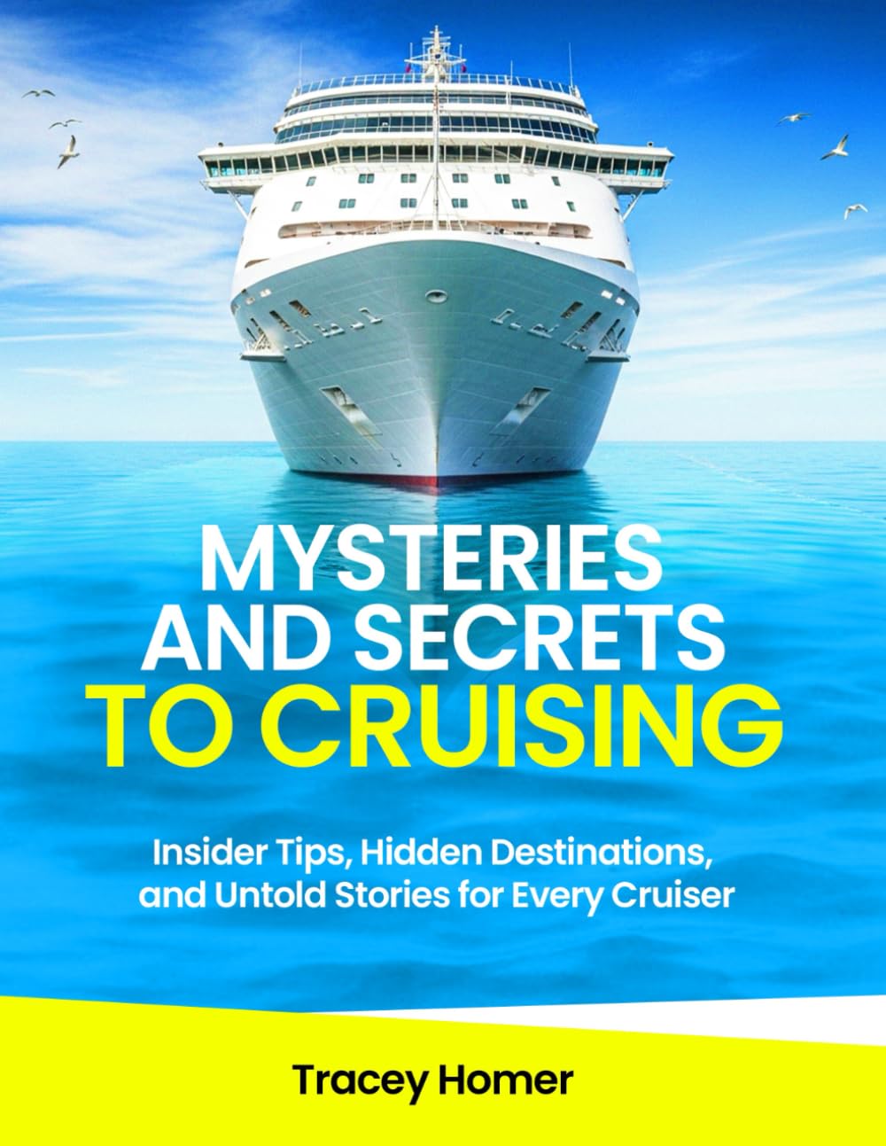 MYSTERIES AND SECRETS TO CRUISING