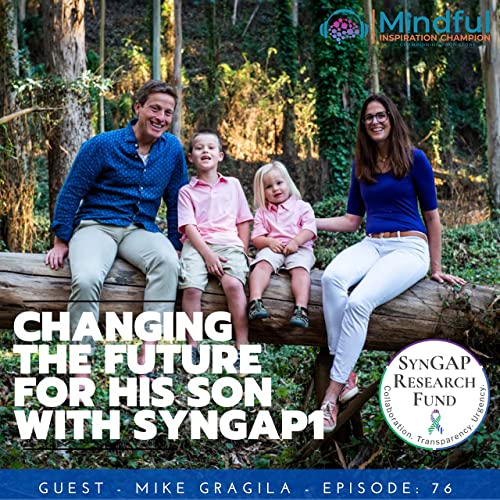 Changing the Future for His Son with SYNGAP1 - Ep. 76