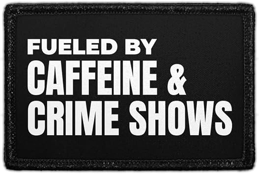 Fueled by Caffeine & Crime Shows Hook & Loop Patch - 2x3 in - Pull Patch