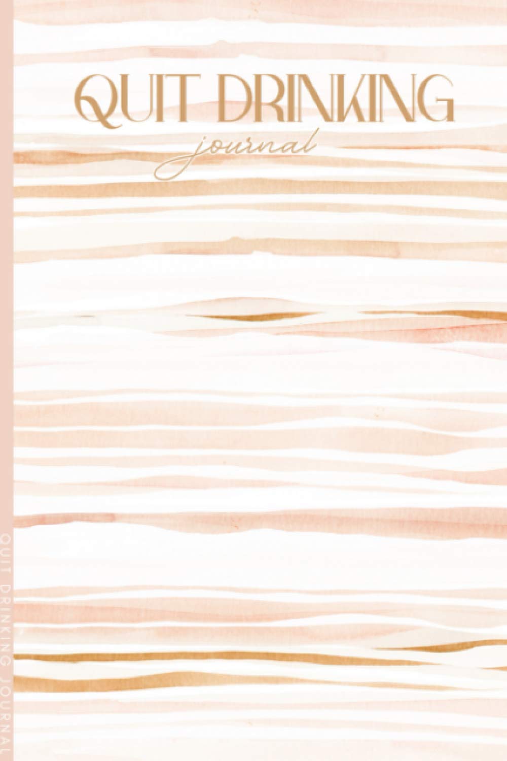 Quit Drinking Journal: 90 Day Journal to Record Your Highs and Lows on Your Road to Recovery from Alcohol Addiction