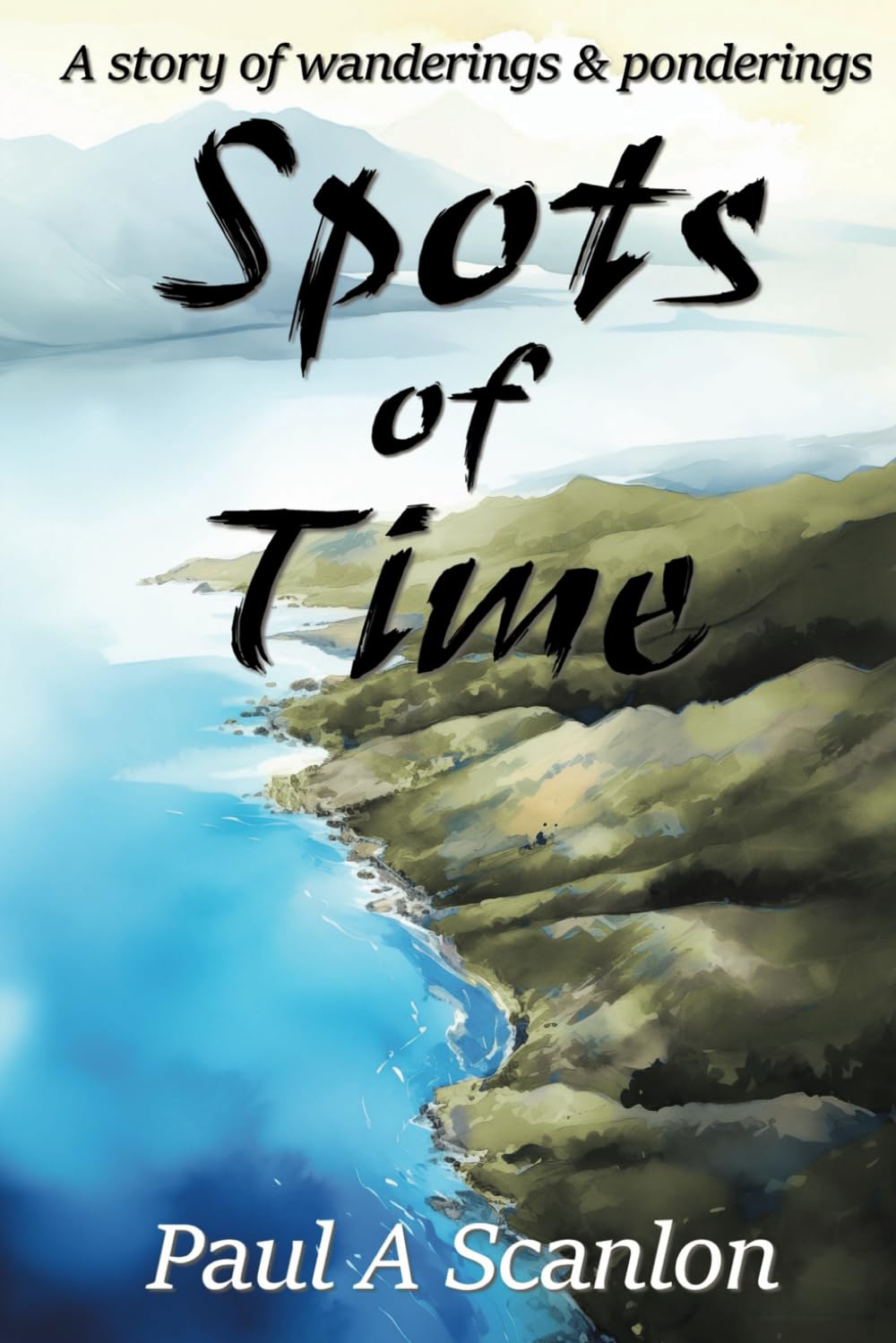 Spots of Time: A Story of Wanderings and Ponderings