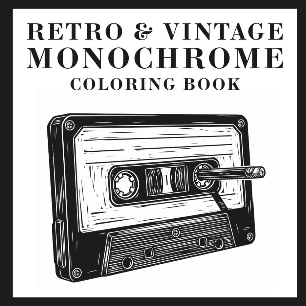 Retro and Vintage Monochrome Coloring Book: 40 Relaxing Black and White Coloring Pages for Adults and Teens