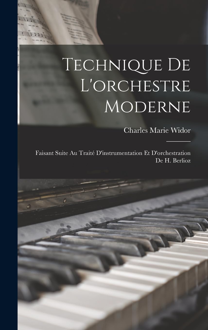 Technique de l'orchestre moderne manuel d'étude pour cours de conservatoire supérieur
