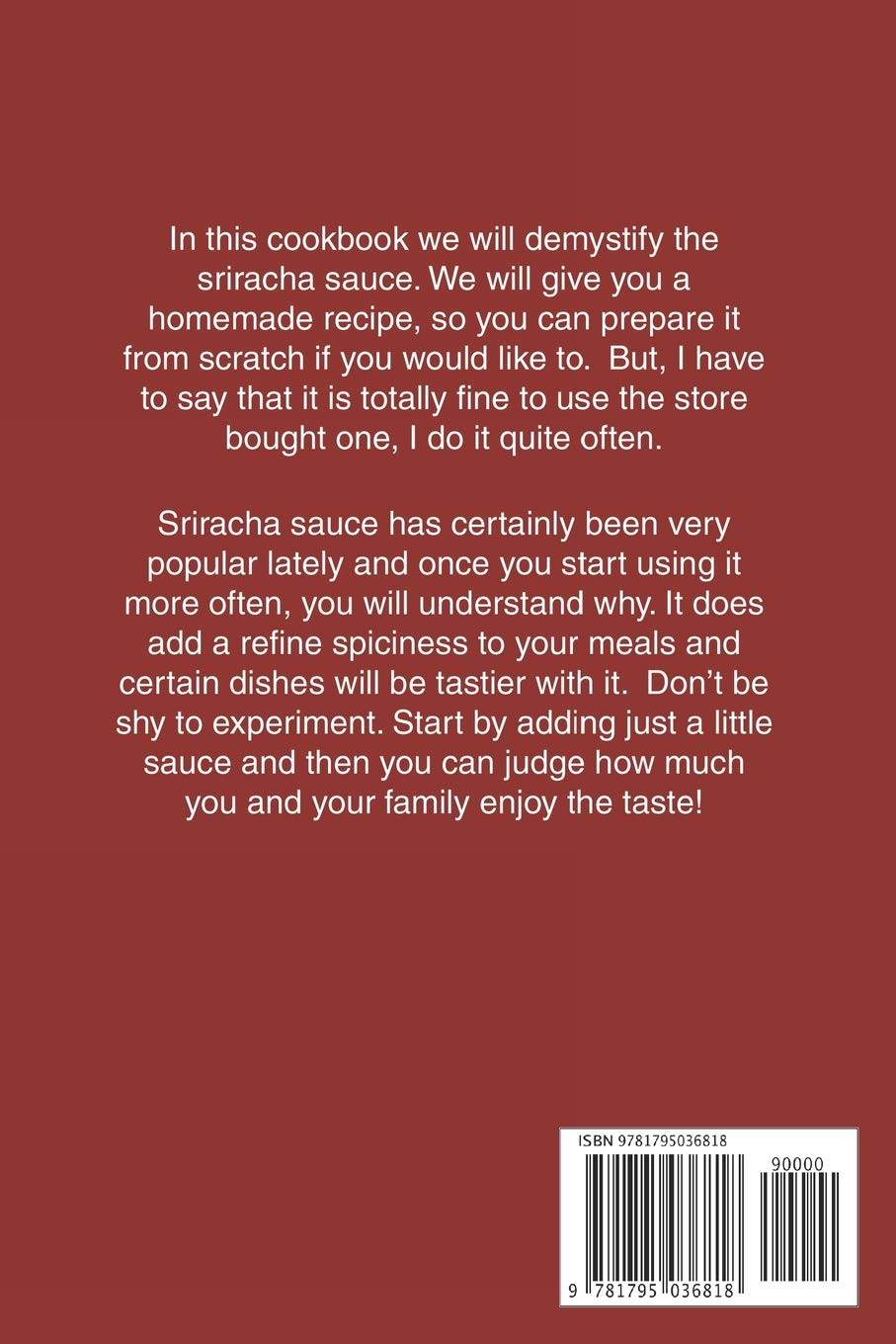 The Sriracha Sauce in Many Dishes of Your Choice: Preparing Some Wonderful Recipes in This Cookbook with Extra Spiciness - Image 2