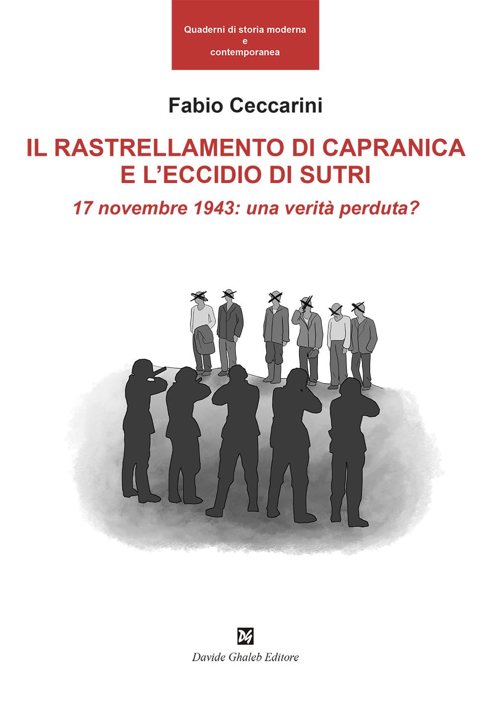 Il Rallestramento Di Capranica E L'eccidio Di Sutri. 17 Novembre 1943: Una Verità Perduta? - 4