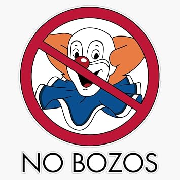 No Bozos Sticker Decal 5"