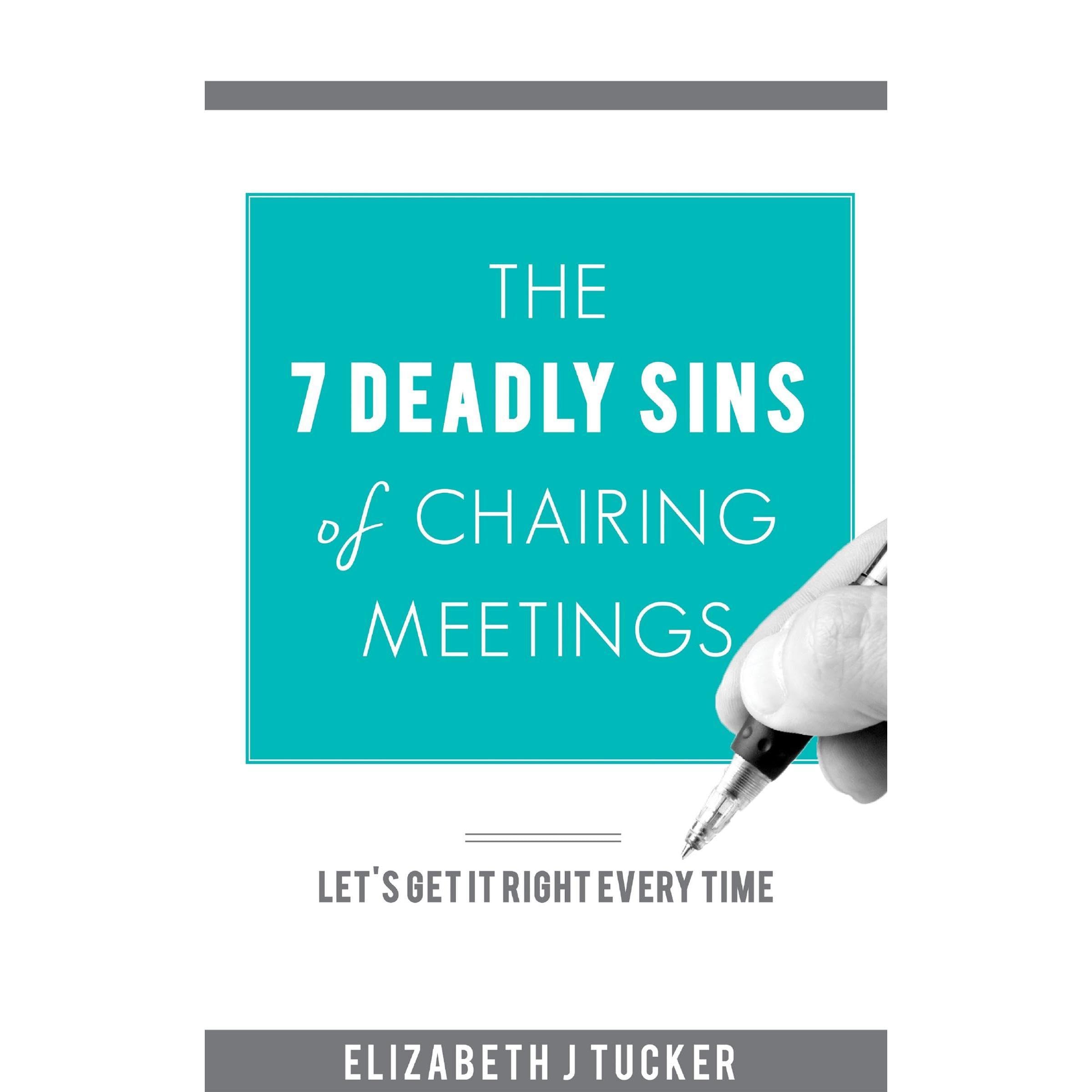 The 7 Deadly Sins of Chairing Meetings