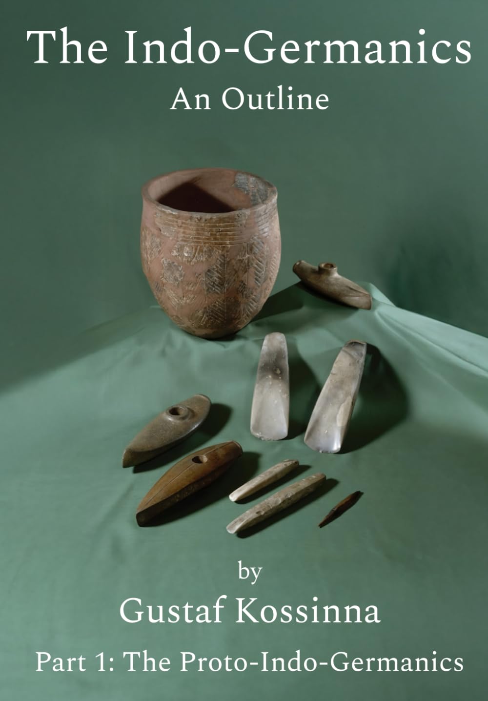 The Indo-Germanics: An Outline: Part 1: The Proto-Indo-Germanics      Paperback – March 22, 2025