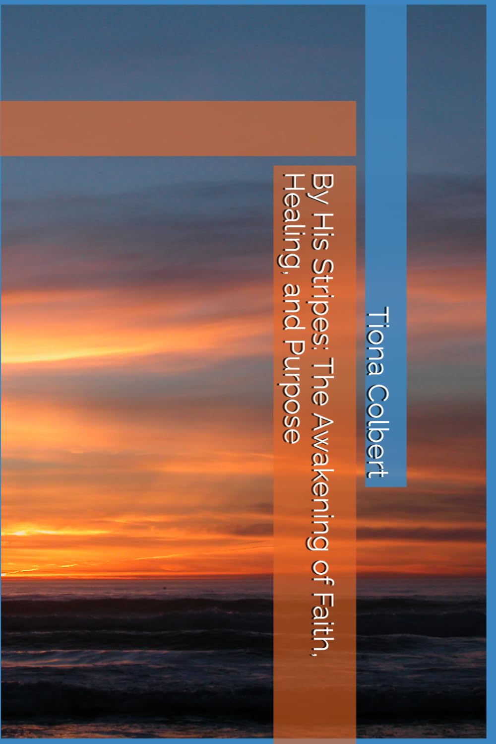 By His Stripes: The Awakening of Faith, Healing, and Purpose