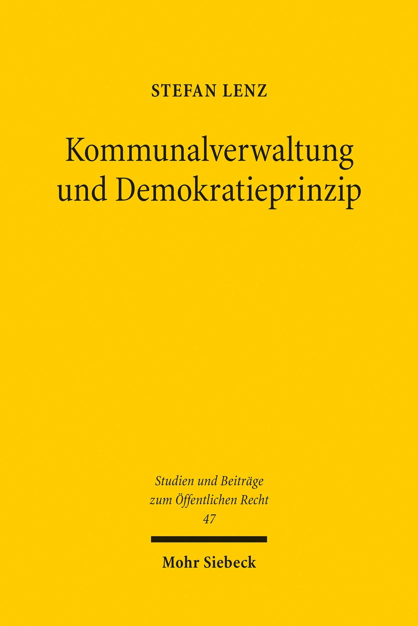 Kommunalverwaltung und Demokratieprinzip (Studien und Beiträge zum Öffentlichen Recht)