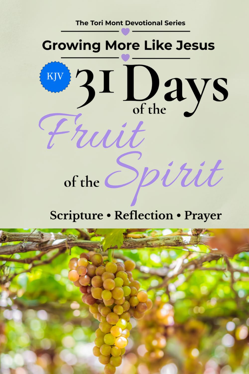 31 Days of the Fruit of the Spirit : Walking with Christ (KJV) (The Tori Mont Devotional Series)