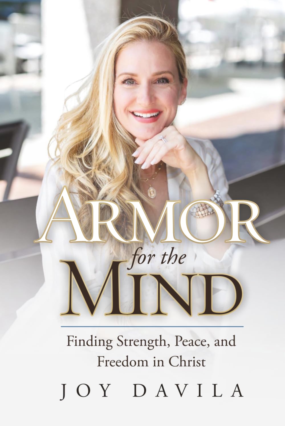 Armor for the Mind: Finding Strength, Peace, and Freedom in Christ