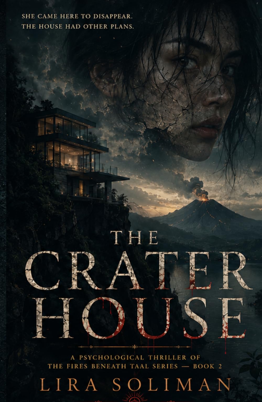The Crater House: A Psychological Thriller of Gothic Horror, Hidden Surveillance, and Dark Secrets Beneath Taal Lake (The Fires Beneath Taal)