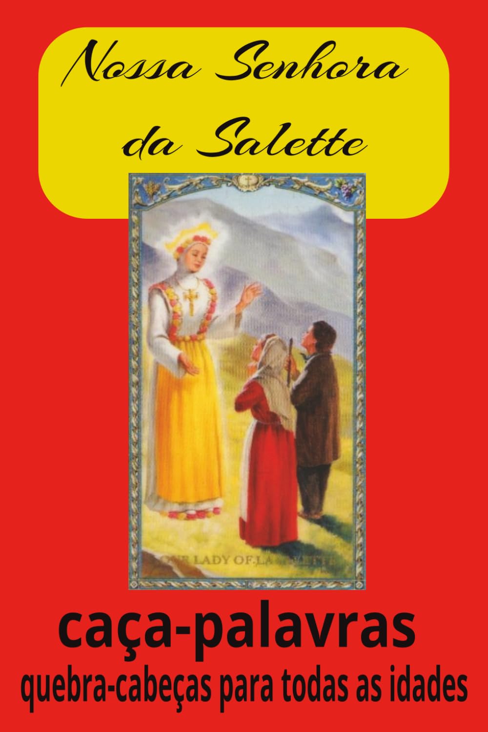Livro de Caça-Palavras de Nossa Senhora da Salette: Caça-palavras com texto fácil de ler sobre sua história, aparições e devoção | 6x9 polegadas, 110 ... de 50 jogos… Presentes para todas as idades.