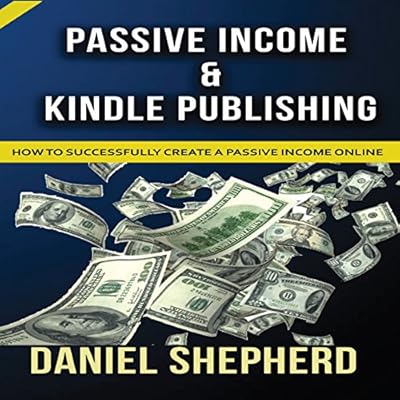 Passive Income & Kindle Publishing