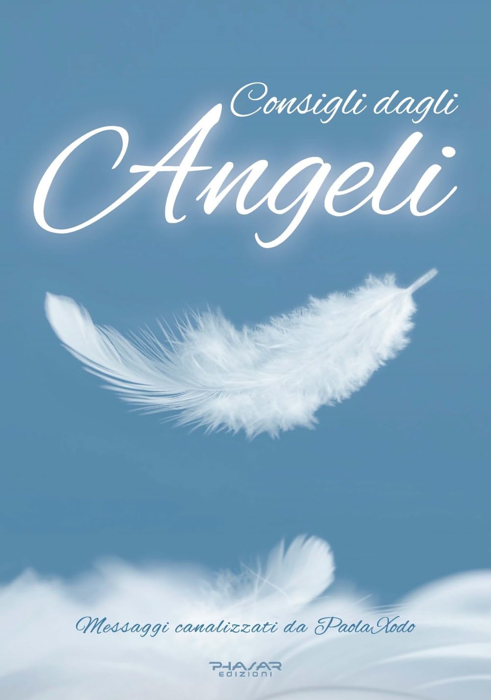 Consigli Dagli Angeli. Messaggi Canalizzati - 4