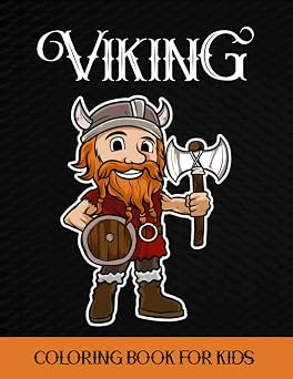 Viking Coloring Book For Kids Viking Nordic Warrior Illustrations for Kids With Berserkers, Skulls, Shields and Spears