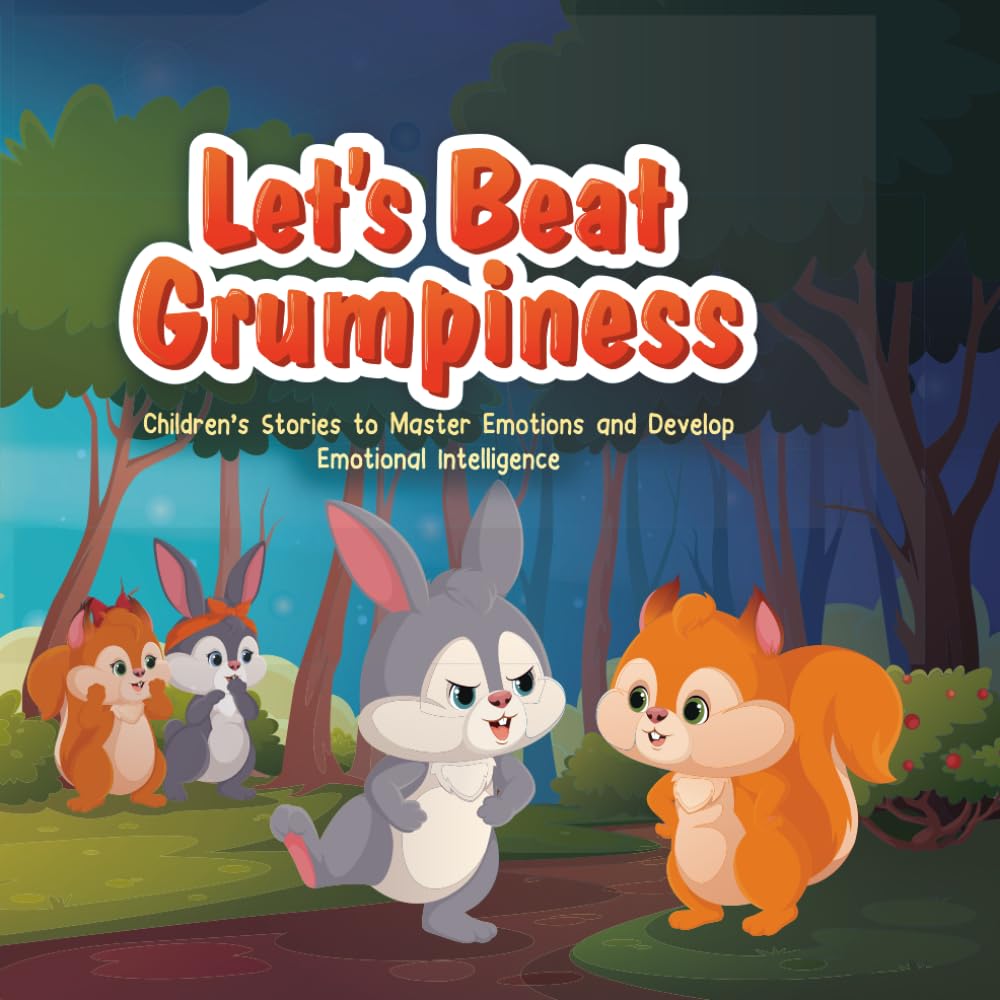 Let's Beat Grumpiness: Children's Stories to Master Emotions and Develop Emotional Intelligence