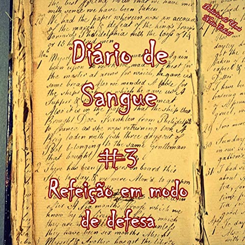 Di&aacute;rio de Sangue | #3 Refei&ccedil;&atilde;o em Modo de Defesa
